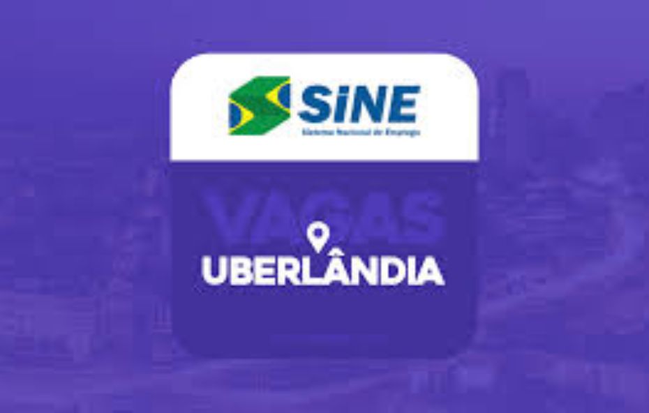 Sine Uberlândia abre diversas vagas de emprego para hoje 30 10. - Mais EMprego